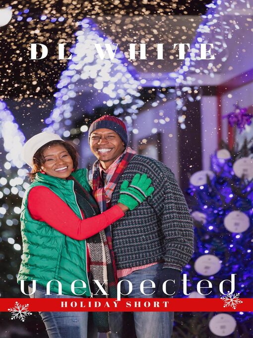 Title details for Unexpected, a Holiday Short by DL White - Available